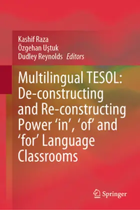 Raza / Ustuk / Reynolds |  Multilingual TESOL: De-constructing and Re-constructing Power 'in,' 'of,' and 'for' Language Classrooms | eBook | Sack Fachmedien