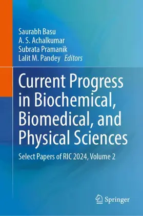 Basu / Achalkumar / Pramanik |  Current Progress in Biochemical, Biomedical, and Physical Sciences | Buch |  Sack Fachmedien
