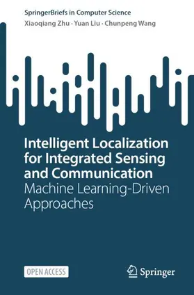 Zhu / Liu / Wang |  Intelligent Localization for Integrated Sensing and Communication | Buch |  Sack Fachmedien