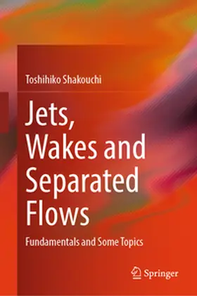 Shakouchi |  Jets, Wakes and Separated Flows | eBook | Sack Fachmedien
