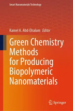 Abd-Elsalam |  Green Chemistry Methods for Producing Biopolymeric Nanomaterials | Buch |  Sack Fachmedien