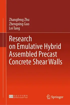 Zhu / Guo / Tang |  Research on Emulative Hybrid Assembled Precast Concrete Shear Walls | Buch |  Sack Fachmedien
