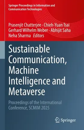 Chatterjee / Tsai / Weber |  Sustainable Communication, Machine Intelligence and Metaverse | Buch |  Sack Fachmedien