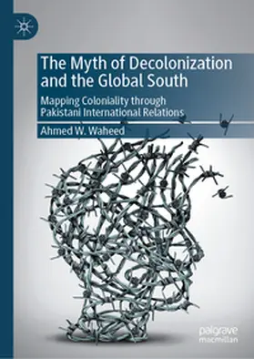 Waheed | The Myth of Decolonization and the Global South | E-Book | www.sack.de