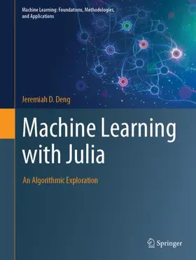 Deng |  Machine Learning with Julia | Buch |  Sack Fachmedien