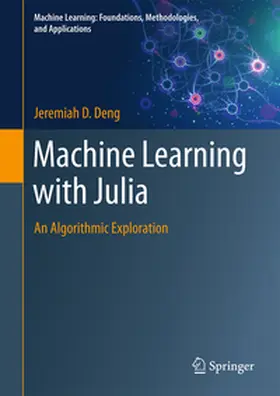 Deng |  Machine Learning with Julia | eBook | Sack Fachmedien