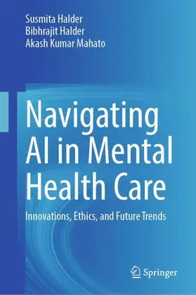 Halder / Mahato | Navigating AI in Mental Health Care | Buch | 978-981-969743-4 | www.sack.de