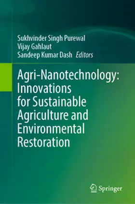 Purewal / Gahlaut / Dash | Agri-Nanotechnology: Innovations for Sustainable Agriculture and Environmental Restoration | E-Book | www.sack.de