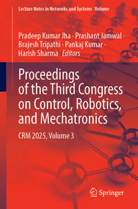 Jha / Jamwal / Tripathi |  Proceedings of the Third Congress on Control, Robotics, and Mechatronics | eBook | Sack Fachmedien
