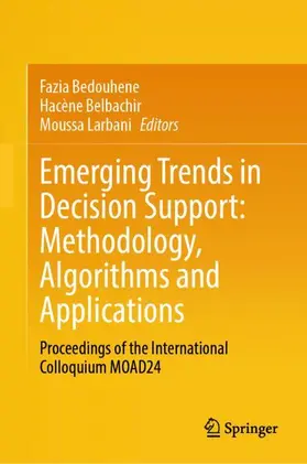 Bedouhene / Belbachir / Larbani |  Emerging Trends in Decision Support: Methodology, Algorithms and Applications | Buch |  Sack Fachmedien