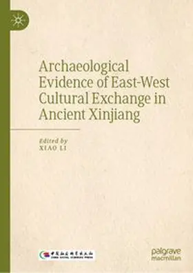 Li |  Archaeological Evidence of East-West Cultural Exchange in Ancient Xinjiang | eBook | Sack Fachmedien