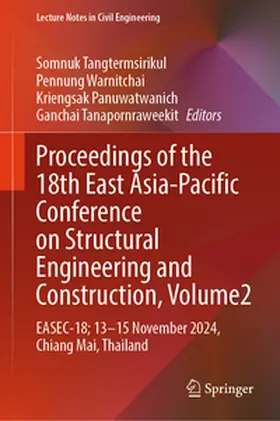 Tangtermsirikul / Warnitchai / Panuwatwanich |  Proceedings of the 18th East Asia-Pacific Conference on Structural Engineering and Construction, Volume 2 | eBook | Sack Fachmedien