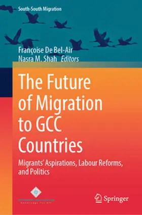 De Bel-Air / Shah |  The Future of Migration to GCC Countries | eBook | Sack Fachmedien