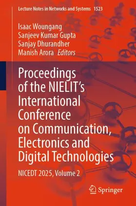 Woungang / Gupta / Dhurandher |  Proceedings of the NIELIT's International Conference on Communication, Electronics and Digital Technologies | Buch |  Sack Fachmedien