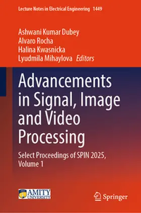Dubey / Rocha / Kwasnicka | Advancements in Signal, Image and Video Processing | E-Book | www.sack.de