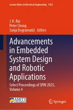 Rai / Chong / Dogramadzi | Advancements in Embedded System Design and Robotic Applications | E-Book | www.sack.de