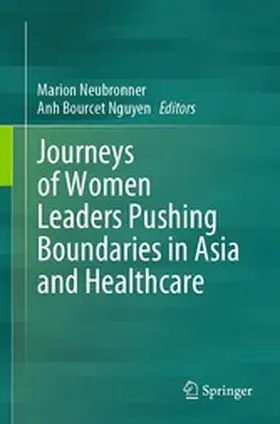 Neubronner / Bourcet Nguyen |  Journeys of Women Leaders Pushing Boundaries in Asia and Healthcare | eBook | Sack Fachmedien