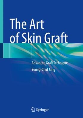 Jang |  The Art of Skin Graft | Buch |  Sack Fachmedien