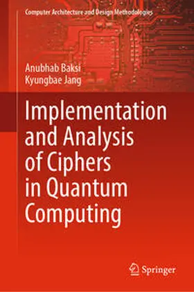 Baksi / Jang | Implementation and Analysis of Ciphers in Quantum Computing | E-Book | sack.de