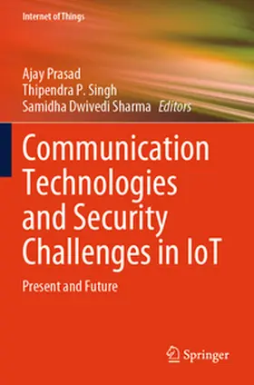 Prasad / Dwivedi Sharma / Singh |  Communication Technologies and Security Challenges in IoT | Buch |  Sack Fachmedien