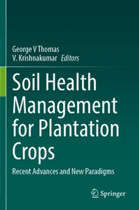 Krishnakumar / Thomas |  Soil Health Management for Plantation Crops | Buch |  Sack Fachmedien