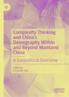 Aliu |  Complexity Thinking and China's Demography Within and Beyond Mainland China | Buch |  Sack Fachmedien