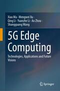Ma / Xu / Li |  5g Edge Computing | Buch |  Sack Fachmedien