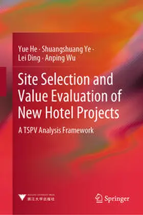 He / Ye / Ding | Site Selection and Value Evaluation of New Hotel Projects | E-Book | sack.de