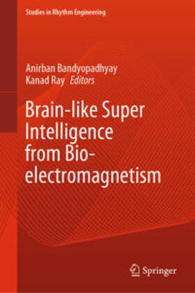 Bandyopadhyay / Ray |  Brain-like Super Intelligence from Bio-electromagnetism | eBook | Sack Fachmedien