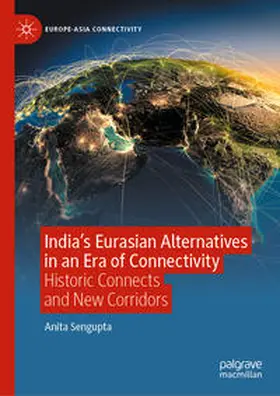 Sengupta |  India’s Eurasian Alternatives in an Era of Connectivity | eBook | Sack Fachmedien