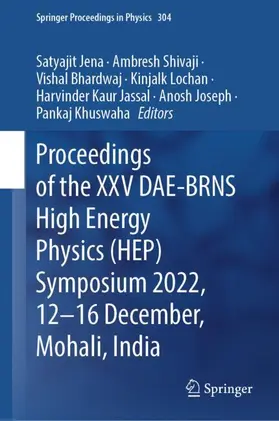 Jena / Shivaji / Bhardwaj |  Proceedings of the XXV DAE-BRNS High Energy Physics (HEP) Symposium 2022, 12-16 December, Mohali, India | Buch |  Sack Fachmedien