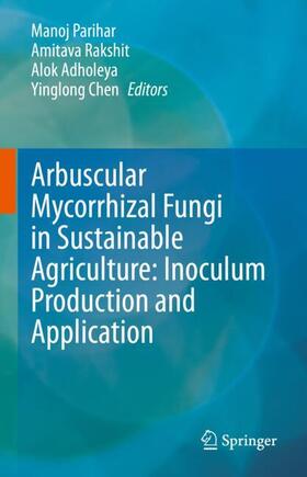 Parihar / Chen / Rakshit | Arbuscular Mycorrhizal Fungi in Sustainable Agriculture: Inoculum Production and Application | Buch | 978-981-9702-95-4 | sack.de