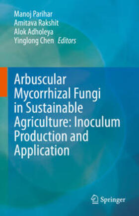 Parihar / Rakshit / Adholeya |  Arbuscular Mycorrhizal Fungi in Sustainable Agriculture: Inoculum Production and Application | eBook | Sack Fachmedien