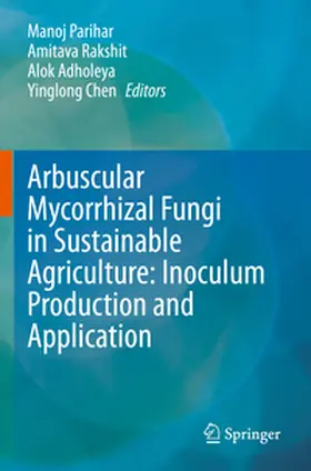 Parihar / Chen / Rakshit |  Arbuscular Mycorrhizal Fungi in Sustainable Agriculture: Inoculum Production and Application | Buch |  Sack Fachmedien