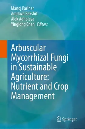 Parihar / Chen / Rakshit |  Arbuscular Mycorrhizal Fungi in Sustainable Agriculture: Nutrient and Crop Management | Buch |  Sack Fachmedien