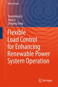 Li / Zeng |  Flexible Load Control for Enhancing Renewable Power System Operation | eBook | Sack Fachmedien