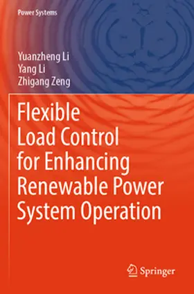 Li / Zeng |  Flexible Load Control for Enhancing Renewable Power System Operation | Buch |  Sack Fachmedien