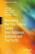 Jack / Evans / Lythberg |  Managing the Post-Colony: Voices from Aotearoa, Australia and the Pacific | Buch |  Sack Fachmedien