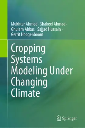 Ahmed / Ahmad / Hoogenboom |  Cropping Systems Modeling Under Changing Climate | Buch |  Sack Fachmedien