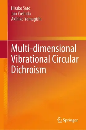Sato / Yoshida / Yamagishi |  Multi-dimensional Vibrational Circular Dichroism | Buch |  Sack Fachmedien