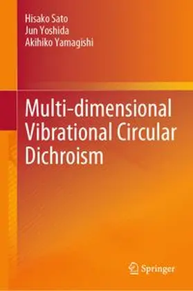 Sato / Yoshida / Yamagishi | Multi-dimensional Vibrational Circular Dichroism | E-Book | www.sack.de