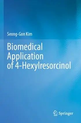 Kim | Biomedical Application of 4-Hexylresorcinol | Buch | 978-981-97-0639-6 | www.sack.de