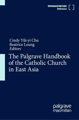Leung / Chu |  The Palgrave Handbook of the Catholic Church in East Asia | Buch |  Sack Fachmedien