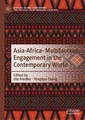 Chang / Fendler |  Asia-Africa- Multifaceted Engagement in the Contemporary World | Buch |  Sack Fachmedien