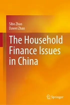 Zhao |  The Household Finance Issues in China | eBook | Sack Fachmedien