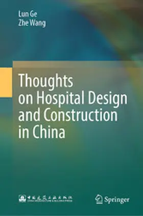 Ge / Wang |  Thoughts on Hospital Design and Construction in China | eBook | Sack Fachmedien