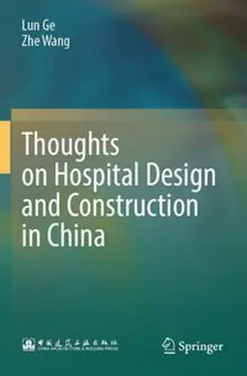 Ge / Wang |  Thoughts on Hospital Design and Construction in China | Buch |  Sack Fachmedien