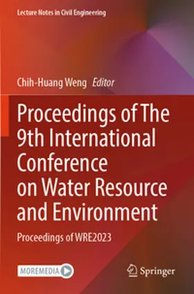 Weng |  Proceedings of The 9th International Conference on Water Resource and Environment | Buch |  Sack Fachmedien