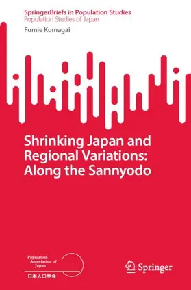 Kumagai | Shrinking Japan and Regional Variations: Along the Sannyodo | Buch | 978-981-97-1006-5 | www.sack.de