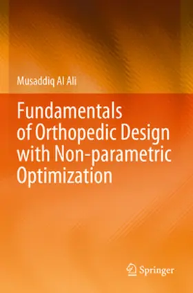 Al Ali |  Fundamentals of Orthopedic Design with Non-parametric Optimization | Buch |  Sack Fachmedien